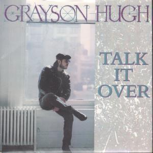 Grayson Hugh - Talk It Over - 7 Inch