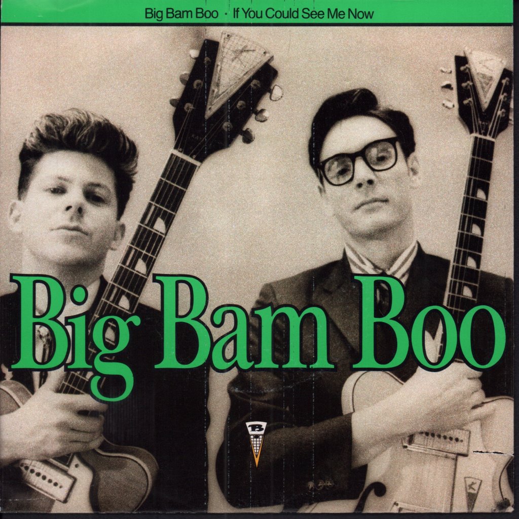 Big Bam Boo - If You Could See Me Now - 7 Inch