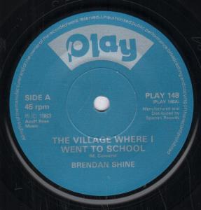 Brendan Shine - Village Where I Went To School - 7 Inch