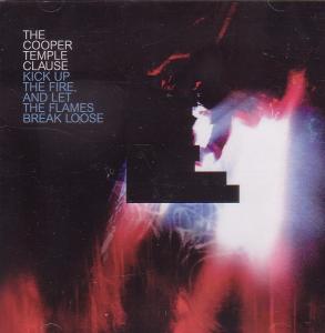 Cooper Temple Clause - Kick Up The Fire And Let The Flames Break Loose - Cd