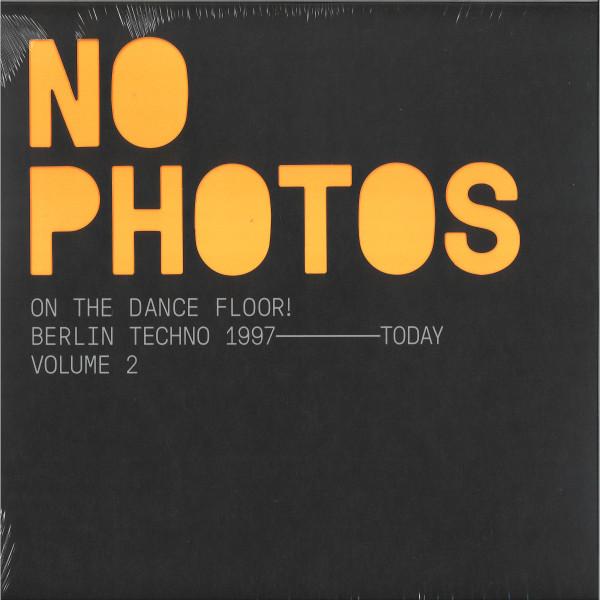 Various Artists - No Photos On The Dancefloor! Berlin Techno 1997-Today (Volume 2) - Double 12 Inch