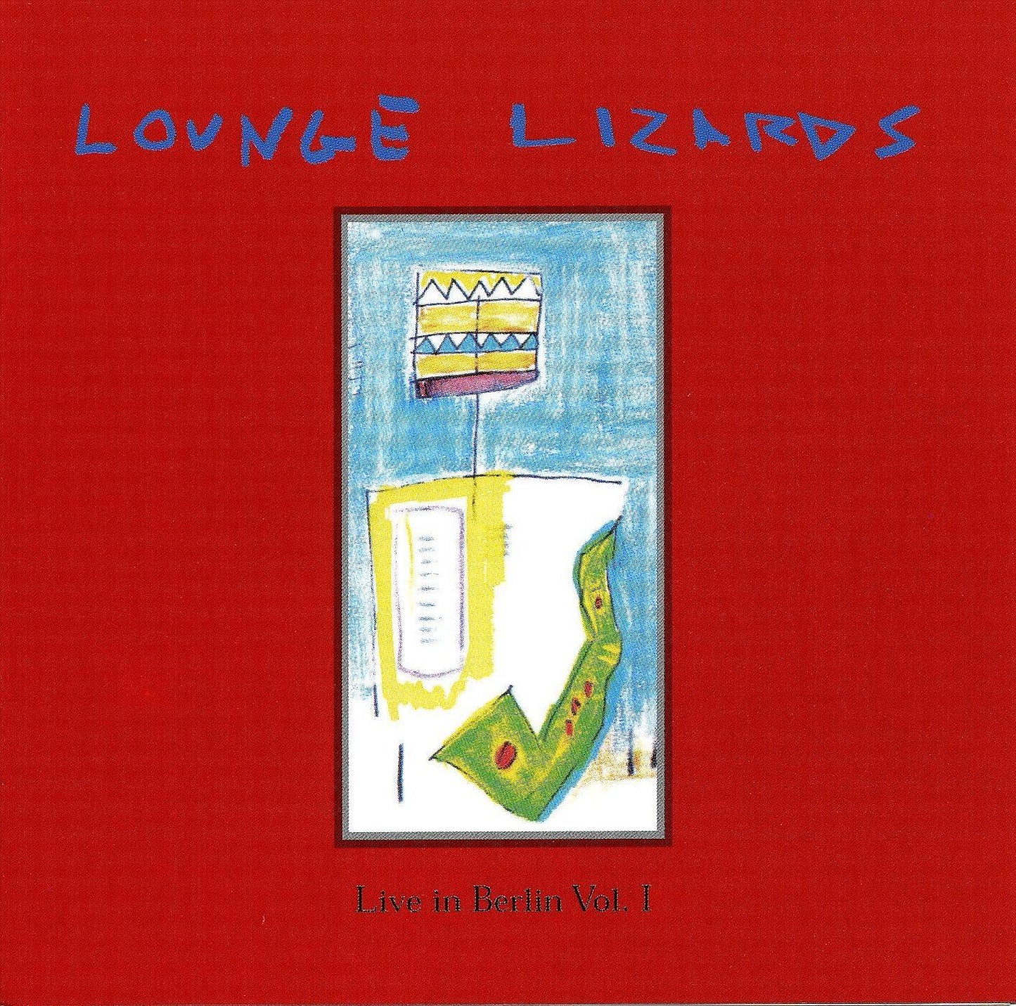 Lounge Lizards - Live In Berlin Vol.1 - Cd