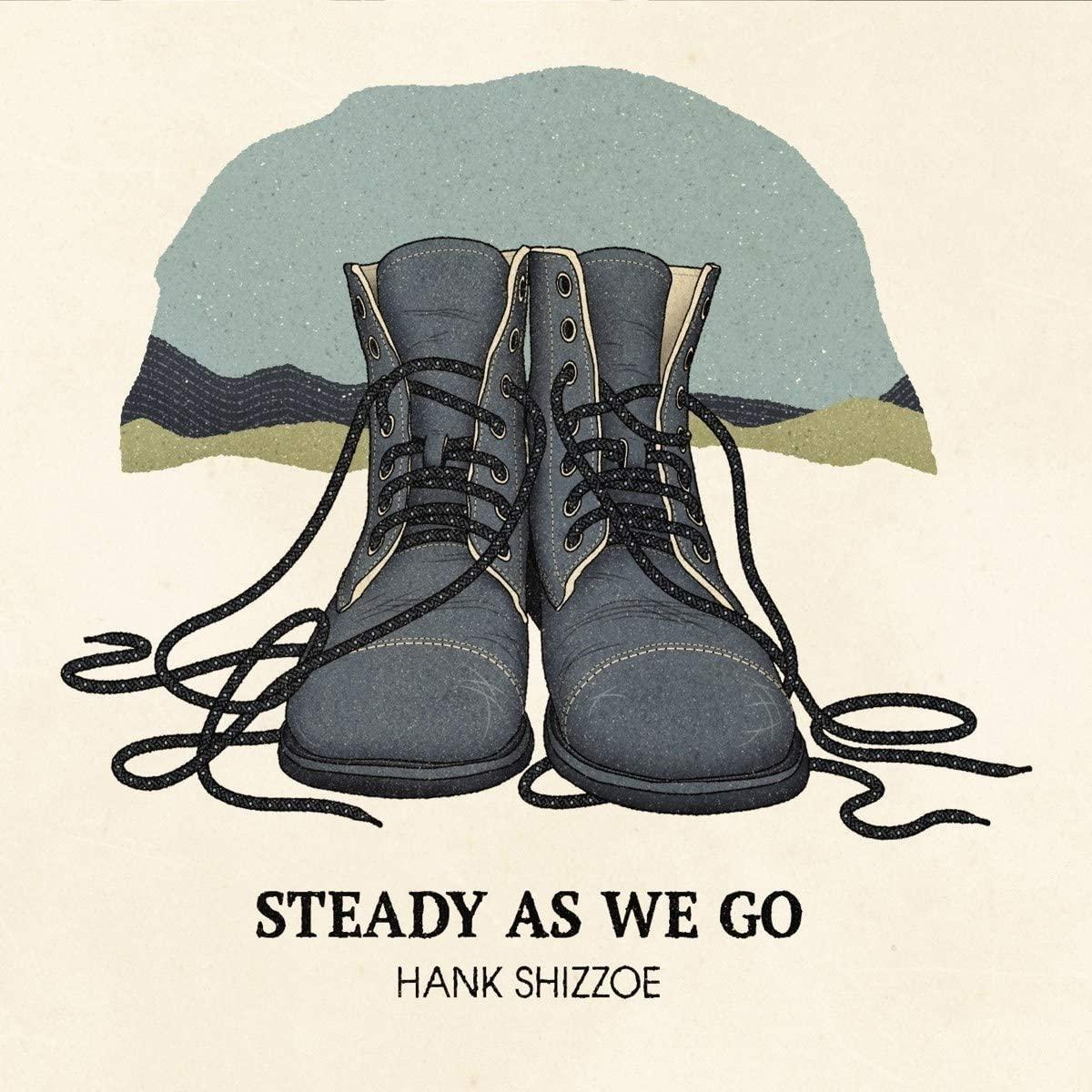 Hank Shizzoe - Steady As We Go - Lp