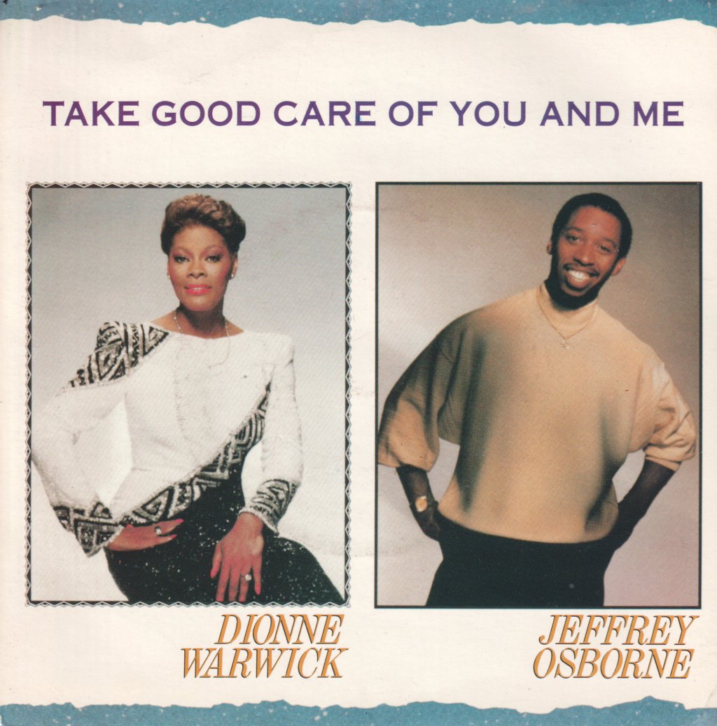 Dionne Warwick And Jeffrey Osborne - Take Good Care Of You And Me - 7 Inch