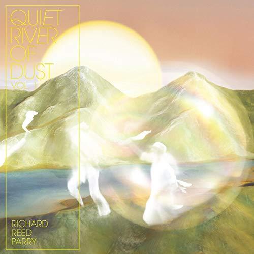 Richard Reed Parry - Quiet River of Dust Vol 1 - Lp