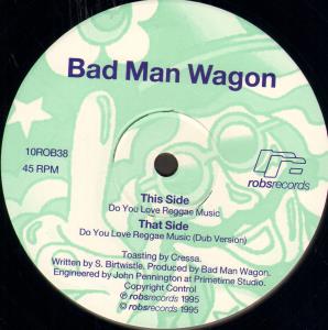 Bad Man Wagon - Do You Love Reggae Music - 10 Inch