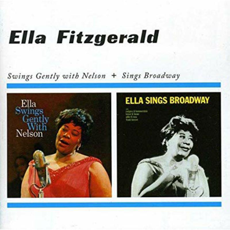 Ella Fitzgerald - Ella Swings Gently With Nelson   Ella Sings Broadway - Cd