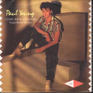 Paul Young - Come Back And Stay - 7 Inch