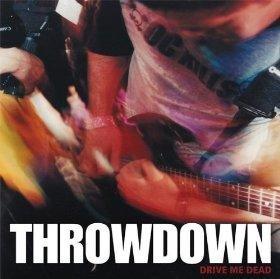 Throwdown - Drive Me Dead - Cd