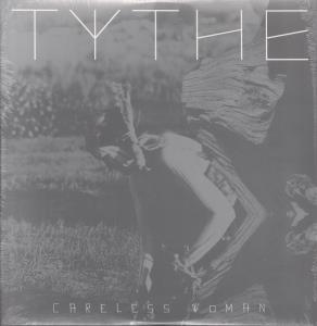 Tythe - Careless Woman - 12 Inch