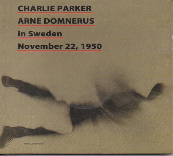 Charlie Parker, Arne Domnérus - In Sweden - November 22, 1950 - Cd
