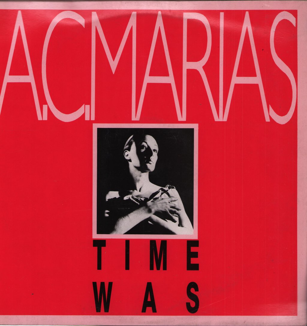 Ac Marias - Time Was - 12 Inch