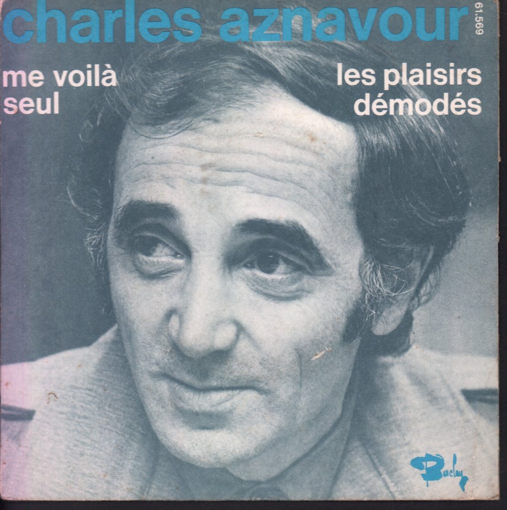 Charles Aznavour - Les Plaisirs Démodés / Me Voilà Seul - 7 Inch