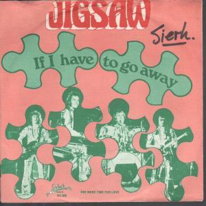 Jigsaw - If I Have To Go Away - 7 Inch