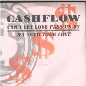 Cashflow - Can't Let Love Pass Us By - 7 Inch