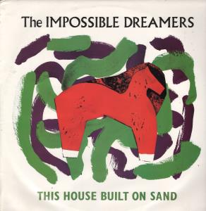 Impossible Dreamers - This House Built On Sand - 12 Inch