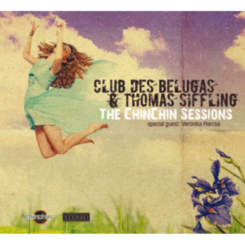 Club Des Belugas and Thomas Siffling - Chinchin Sessions - Cd