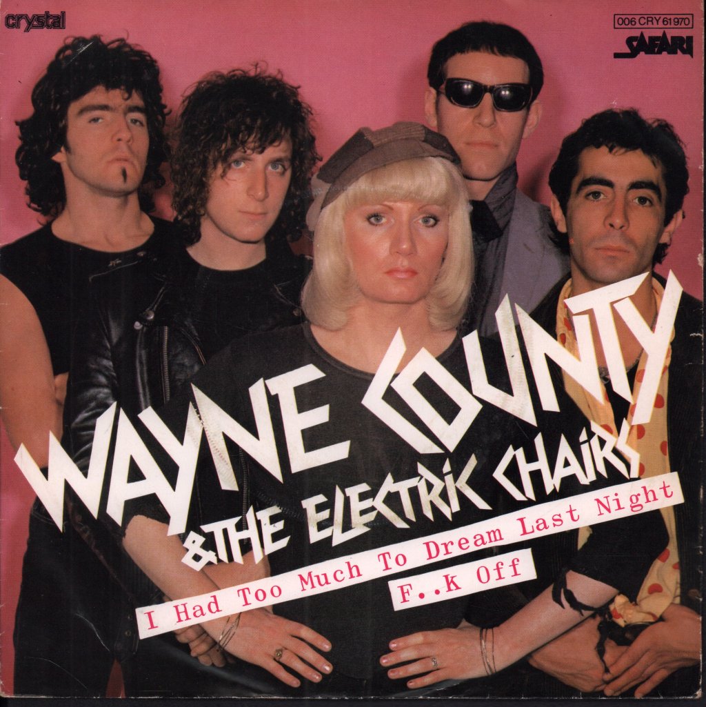 Wayne County And The Electric Chairs - I Had Too Much To Dream Last Night - 7 Inch
