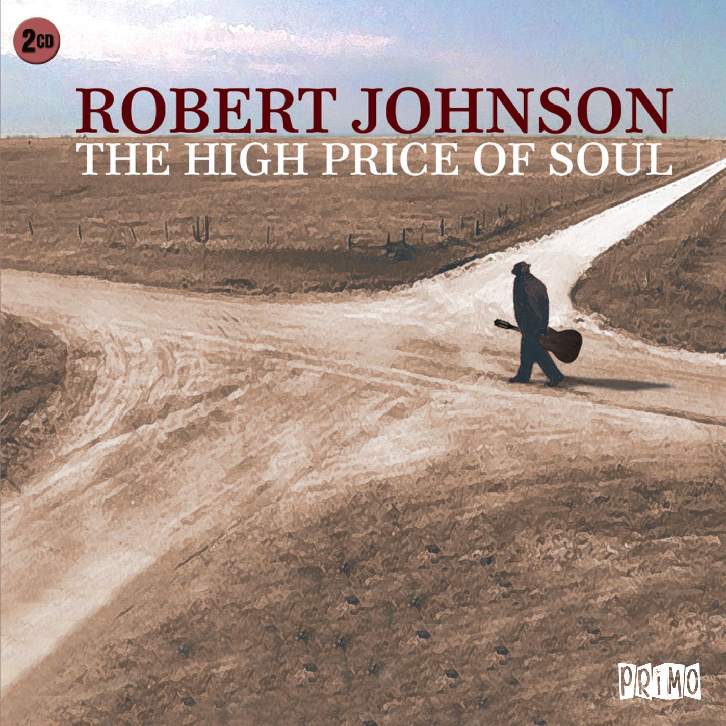 Robert Johnson - High Price of Soul - Double Cd
