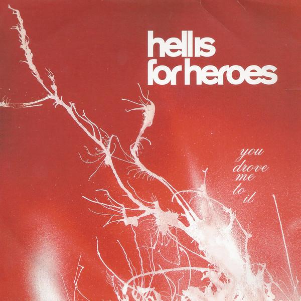 Hell Is For Heroes - You Drove Me To It - 7 Inch