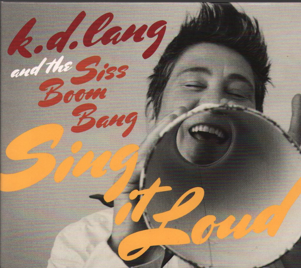 K.d. Lang And The Siss Boom Bang - Sing It Loud - Cd