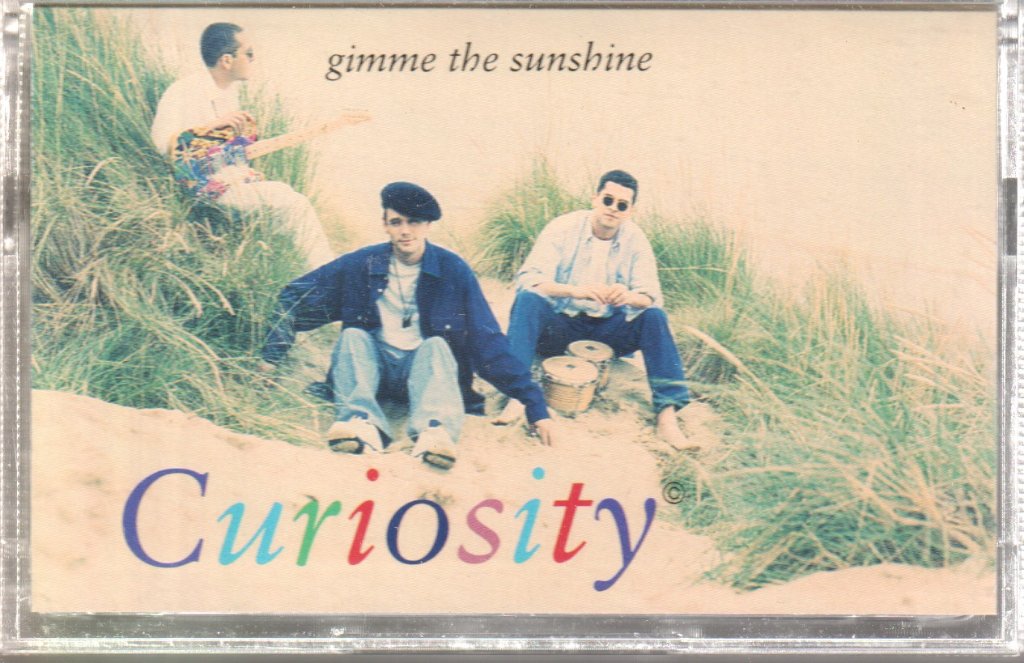 Curiosity - Gimme The Sunshine - Cassette