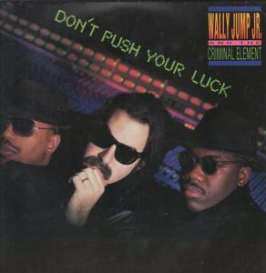 Wally Jump Jr And The Criminal Element - Don't Push Your Luck - Lp