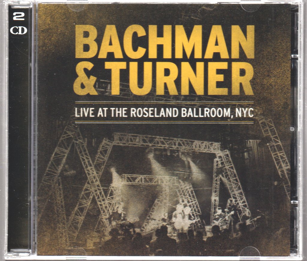 Bachman And Turner - Live at the Roseland Ballroom, NYC - Double Cd