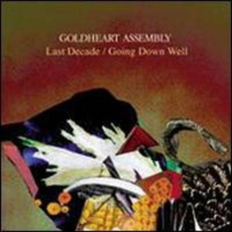 Goldheart Assembly - Last Decade / Going Down Well - 7 Inch