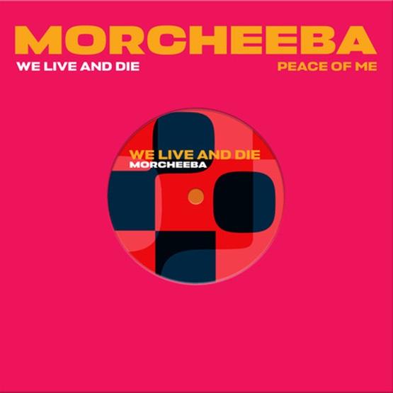 Morcheeba - WE LIVE AND DIE / PEACE OF ME (RSD2025) - 7 Inch