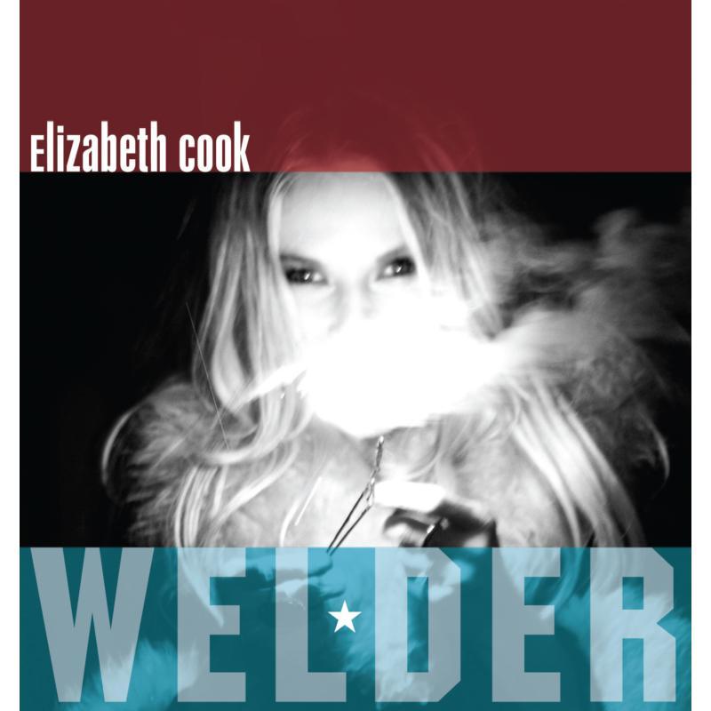 Elizabeth Cook - Welder - Cd