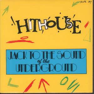 Hithouse - Jack To The Sound Of The Underground - 7 Inch