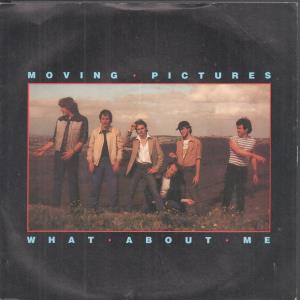 Moving Pictures - What About Me - 7 Inch