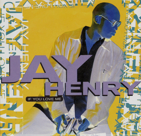 Jay Henry - If You Love Me (The Jay Henry Mixes) - 12 Inch