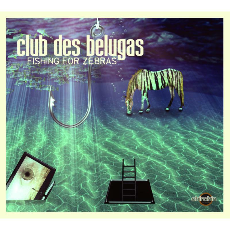 Club Des Belugas - Fishing For Zebras - Cd