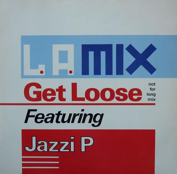 L.A. Mix Featuring Jazzi P - Get Loose - 12 Inch