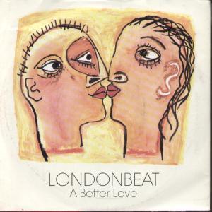 Londonbeat - A Better Love - 7 Inch
