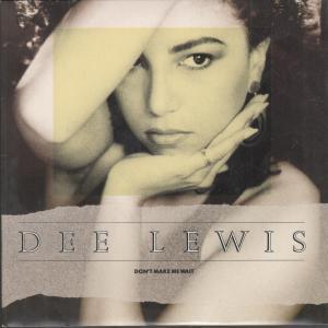 Dee Lewis - Don't Make Me Wait - 7 Inch