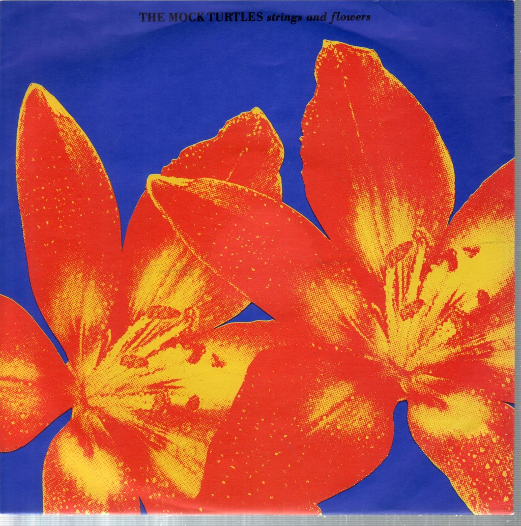 Mock Turtles - Strings And Flowers - 7 Inch