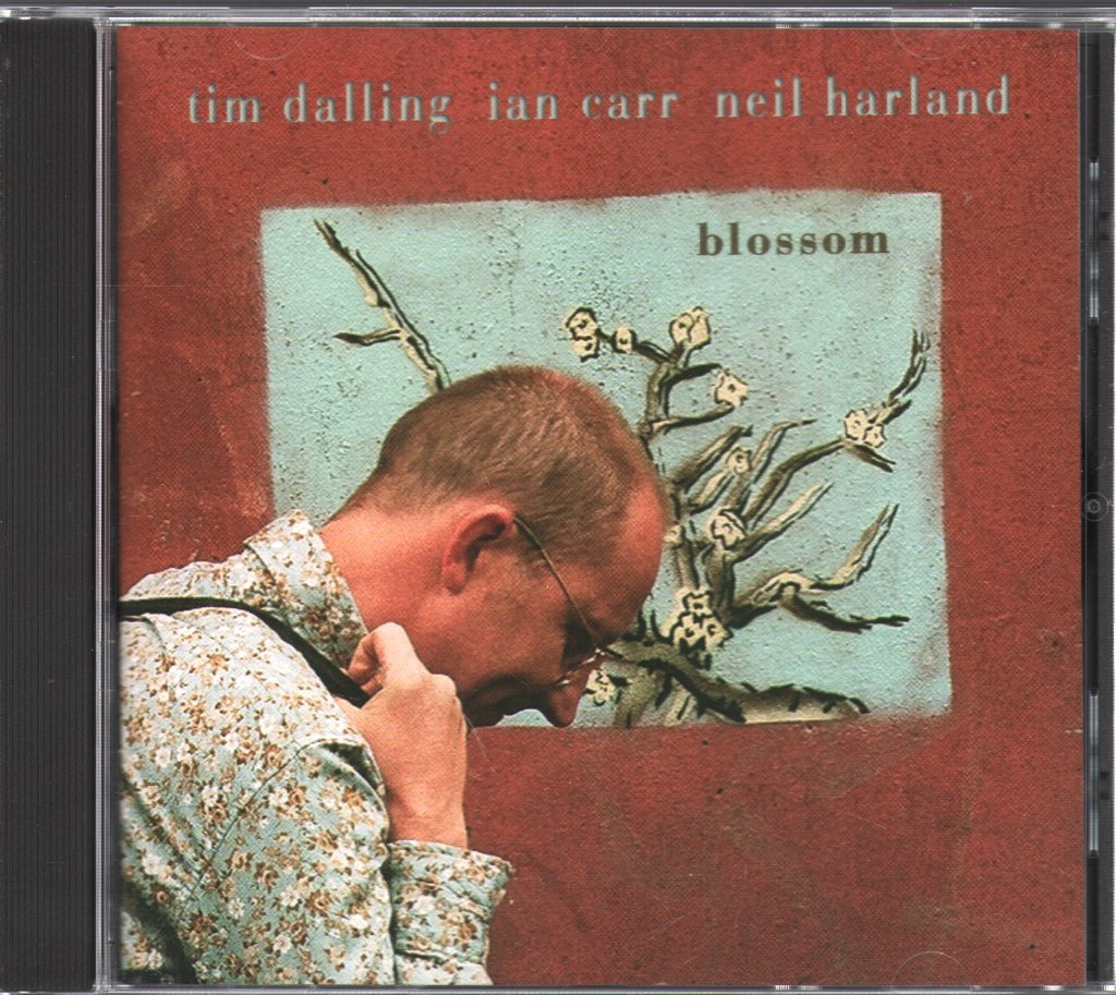 Tim Dalling Ian Carr Neil Harland - Blossom - Cd