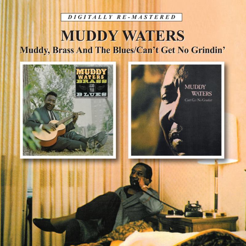 Muddy Waters - Muddy, Brass & the Blues / Can't Get No Grindin - Cd