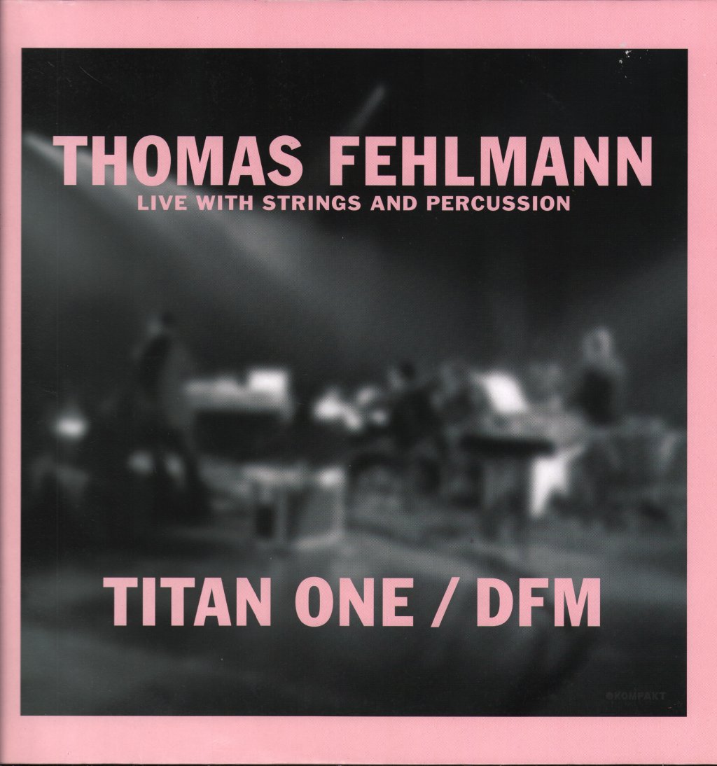 Thomas Fehlmann - Live With Strings And Percussion - Titan One / DFM - 12 Inch