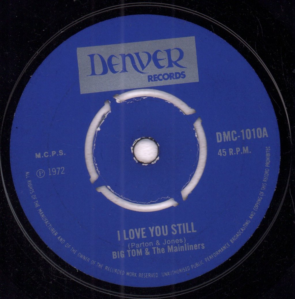 Big Tom And The Mainliners - I Love You Still - 7 Inch