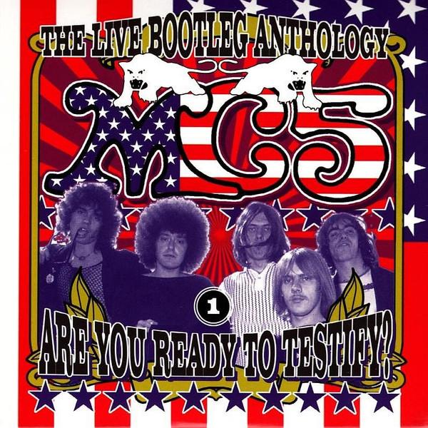 MC5 - Are You Ready To Testify? The Live Bootleg Anthology - Cd Set