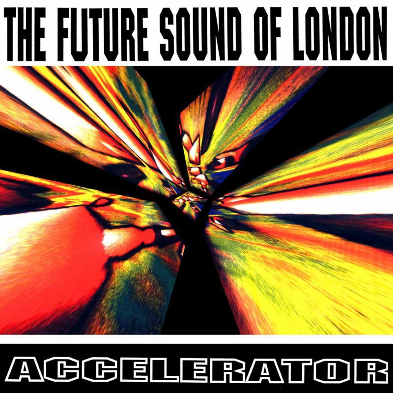 Future Sound Of London - Accelerator - Lp
