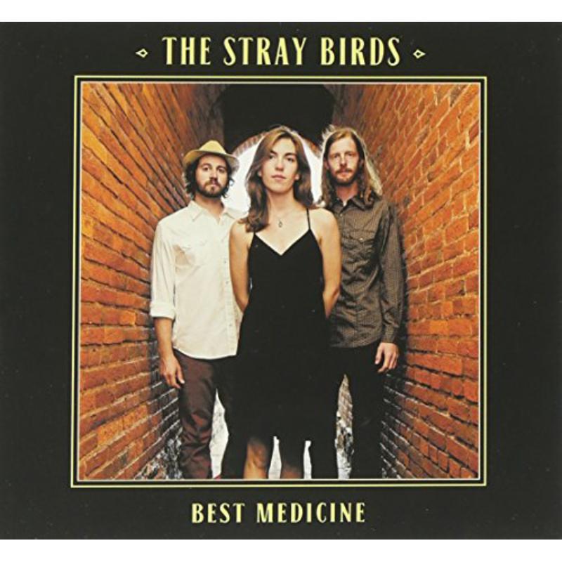 Stray Birds - Best Medicine - Cd