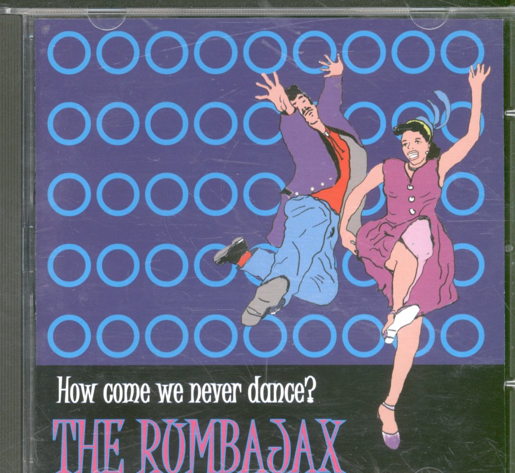 Rumbajax - How Come We Never Dance? - Cd