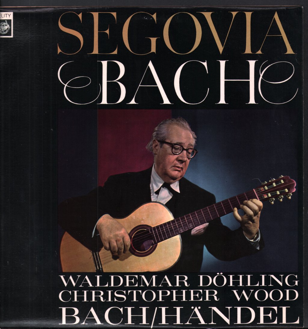 Andres Segovia / Waldemar Dohling / Christopher Wood - Segovia & Dohling Play Bach, Wood Plays Handel - Lp