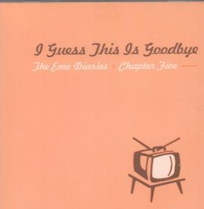 Various Artists - I Guess This Is Goodbye - The Emo Diaries - Cd
