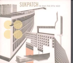 Sukpatch - Tie Down That Shiny Wave - Cd